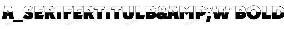 a_SeriferTitulB&W Bold字体转换